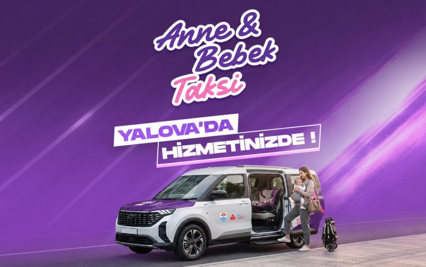 ANNE VE BEBEK TAKSİ HİZMETİ BAŞLADI